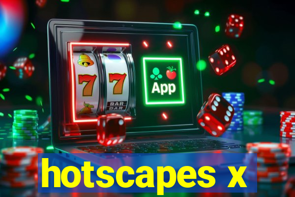 hotscapes x